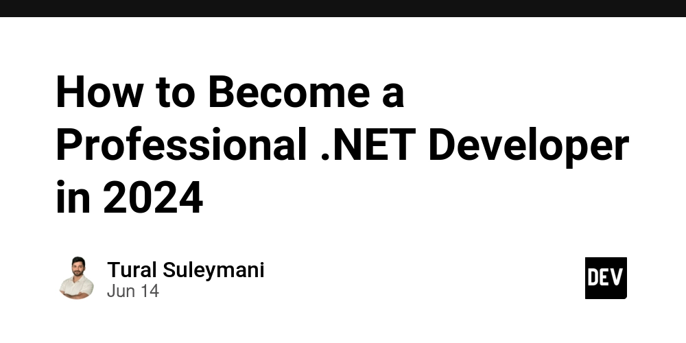 How to Become a Professional .NET Developer in 2024