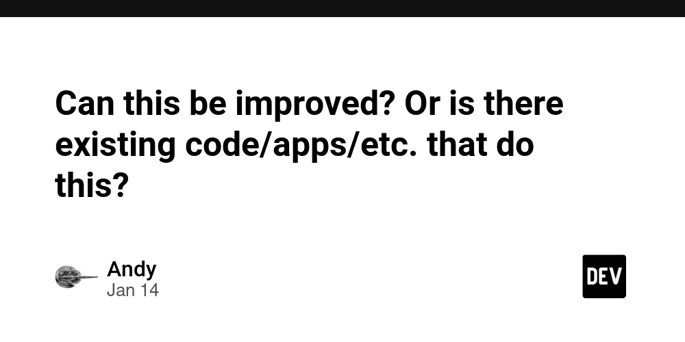 Can this be improved? Or is there existing code/apps/etc. that do this?