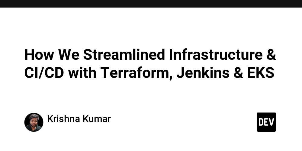 我们如何通过Terraform、Jenkins和EKS优化基础设施与CI/CD