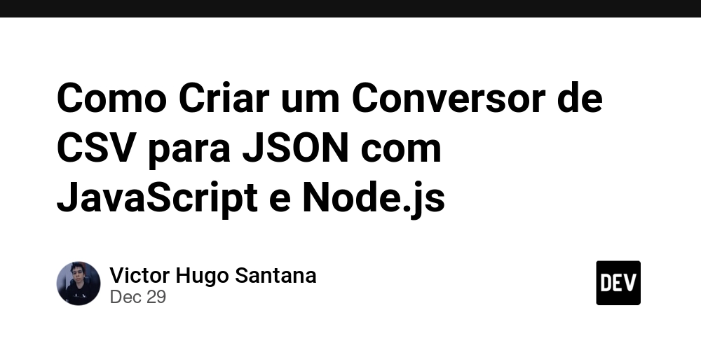 Como Criar um Conversor de CSV para JSON com JavaScript e Node.js