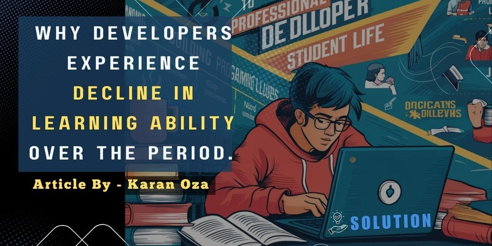 Why Developers Experience a Decline in Learning Ability Over The Period.