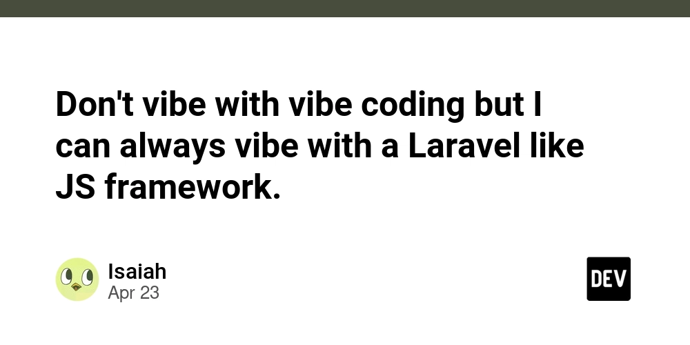我不太喜欢氛围编码，但我总是能与像 Laravel 这样的 JS 框架产生共鸣。