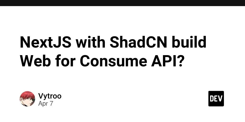 使用Next.js和Shadcn构建消费API的Web应用