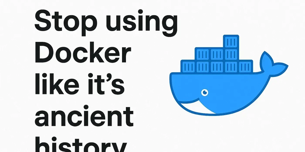 别再像你第一份开发工作那样使用Docker
