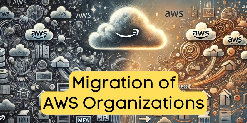 Migrating AWS Organizations: How I Did It and Why