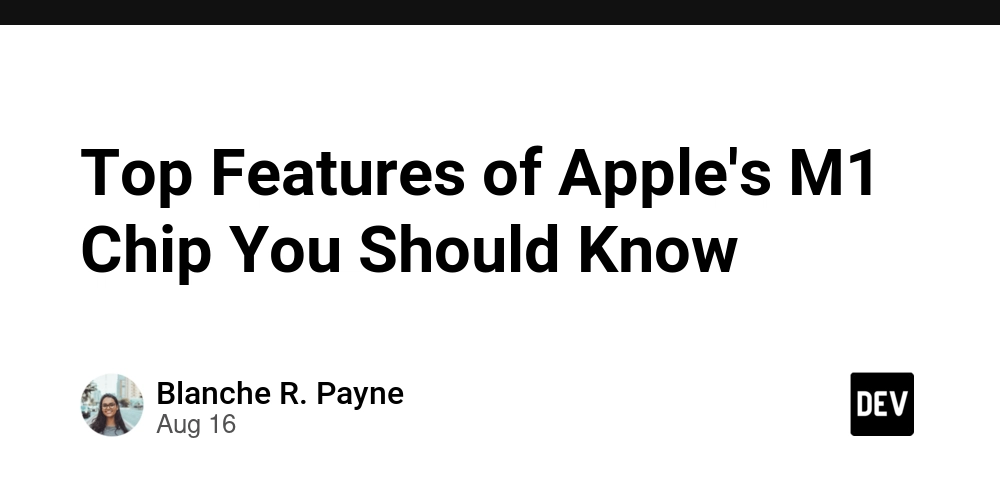 Top Features of Apple's M1 Chip You Should Know