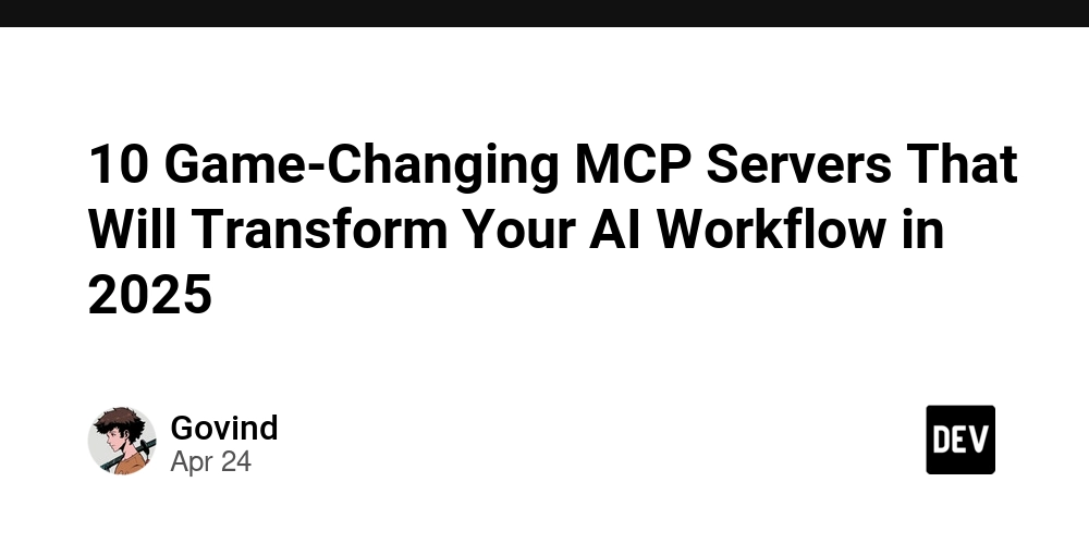 2025年将改变您AI工作流程的十大颠覆性MCP服务器