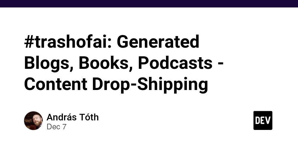 #trashofai: Generated Blogs, Books, Podcasts - Content Drop-Shipping