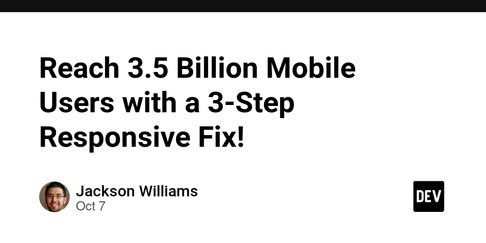 Reach 3.5 Billion Mobile Users with a 3-Step Responsive Fix!