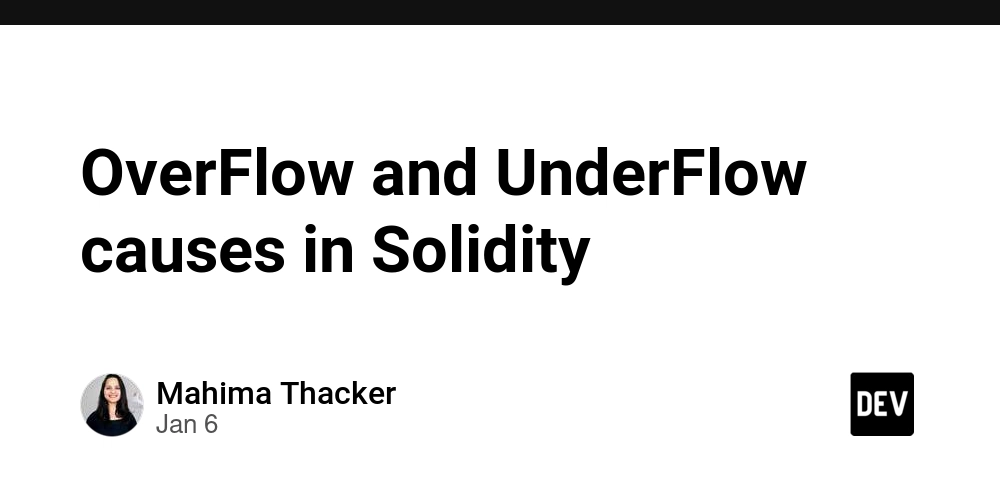 OverFlow and UnderFlow causes in Solidity