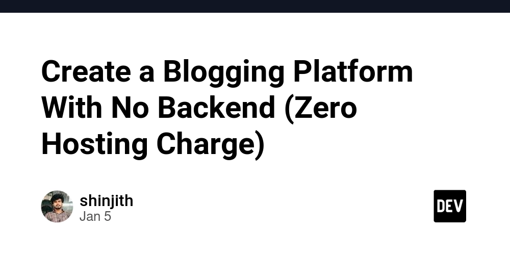 Create a Blogging Platform With No Backend (Zero Hosting Charge)