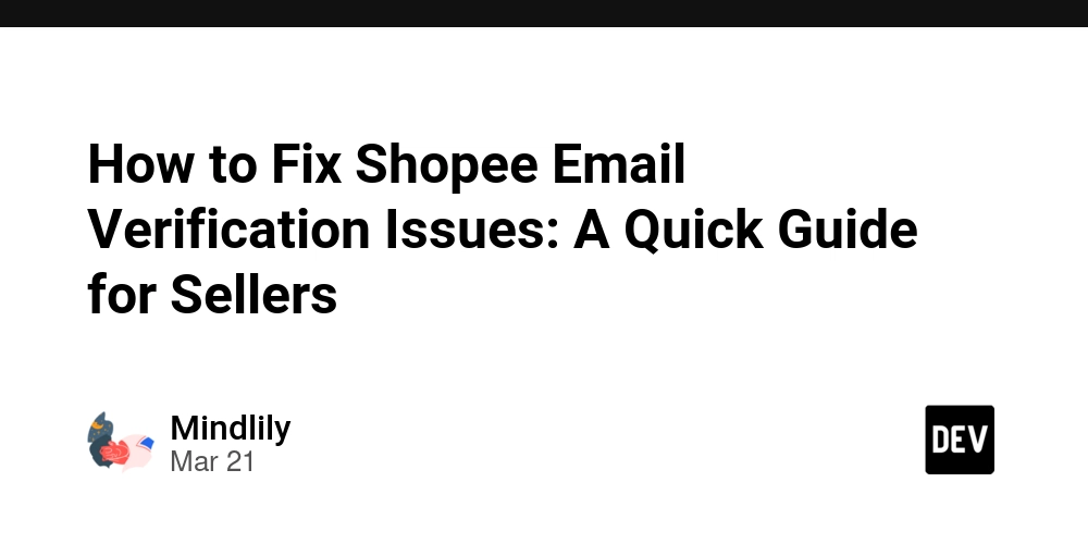 How to Fix Shopee Email Verification Issues: A Quick Guide for Sellers