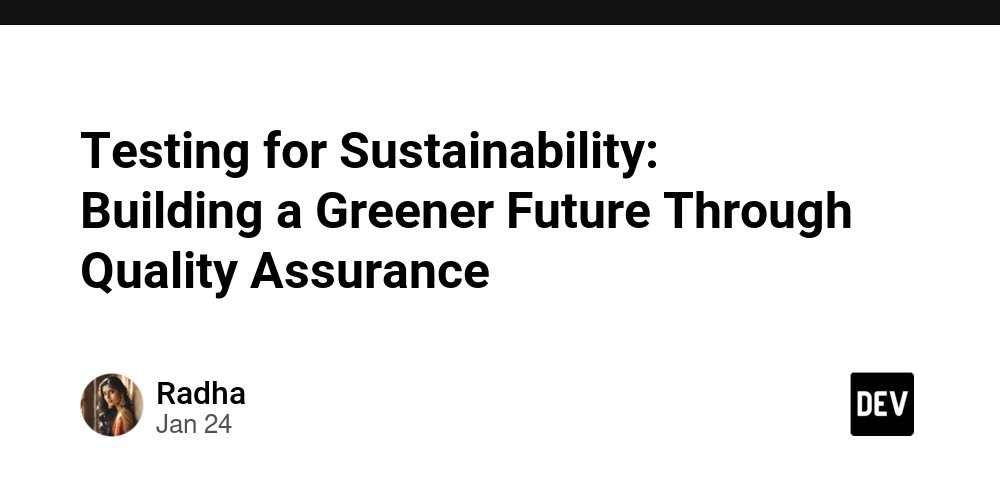 Testing for Sustainability: Building a Greener Future Through Quality Assurance post image