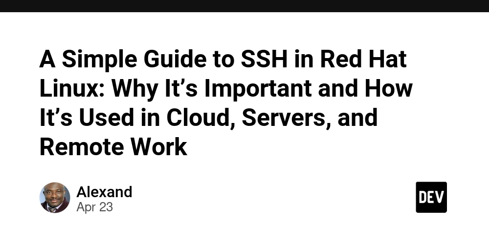 Red Hat Linux中SSH的简单指南：它的重要性及在云计算、服务器和远程工作中的应用