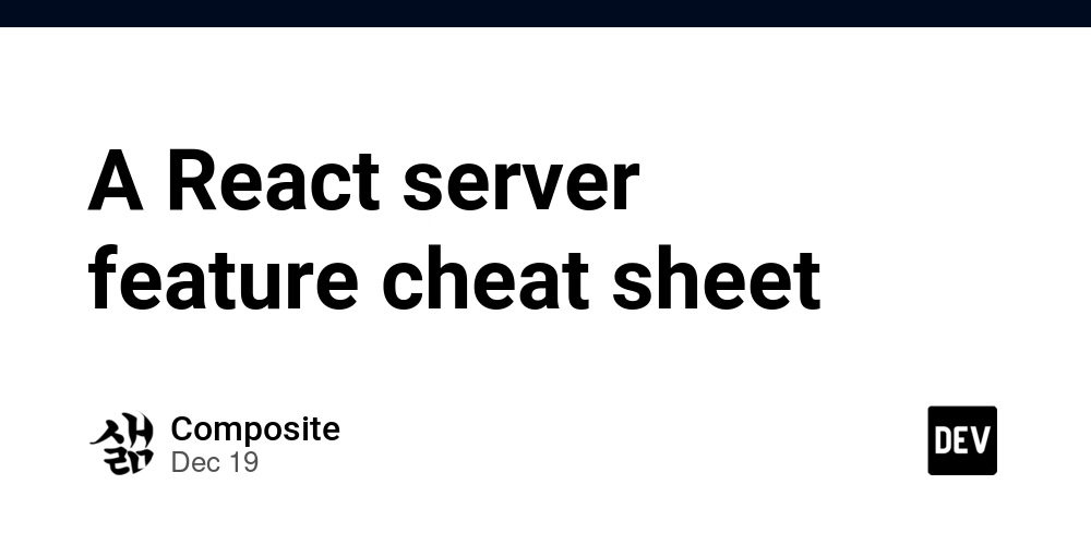 A React server feature cheat sheet