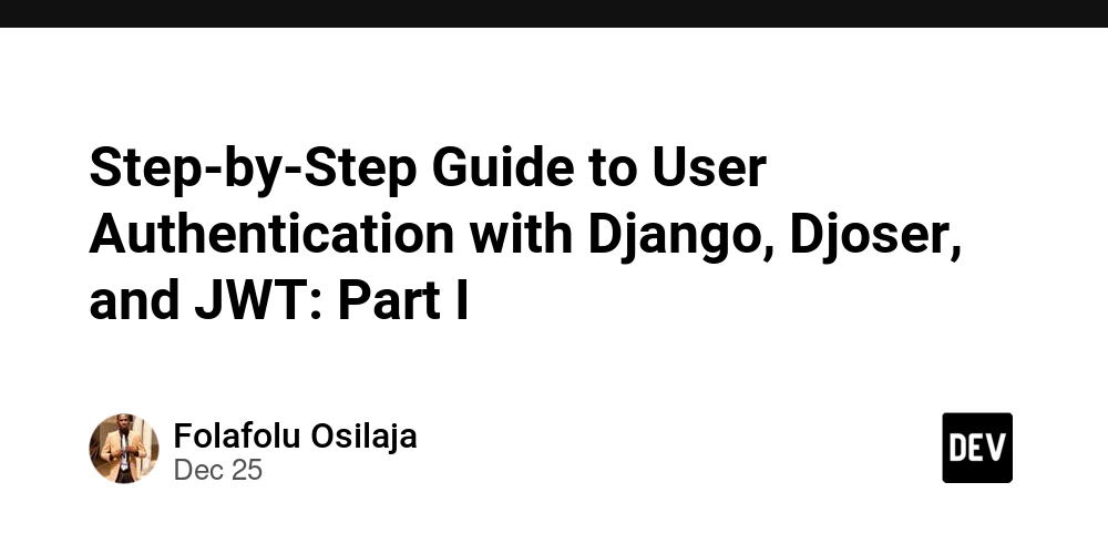 Step-by-Step Guide to User Authentication with Django, Djoser, and JWT: Part I