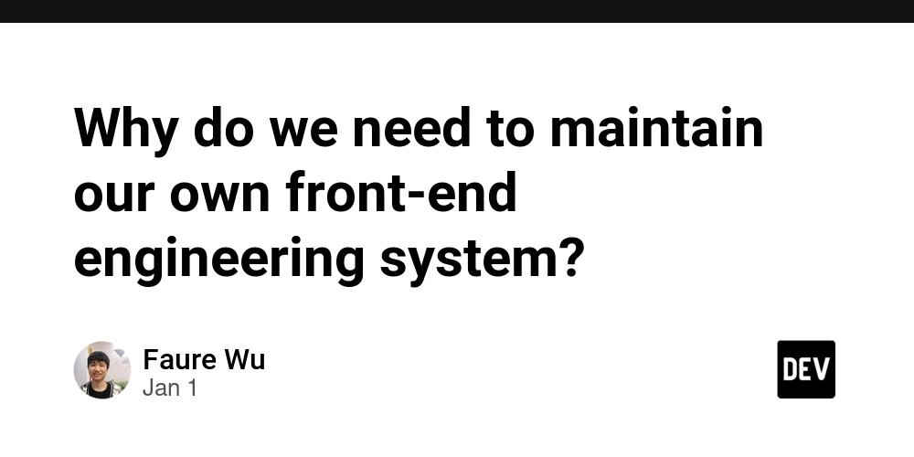 Why do we need to maintain our own front-end engineering system?