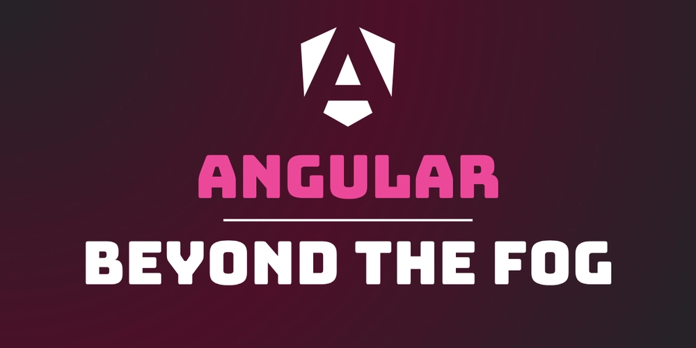 Angular: Beyond the Fog #2 Feature image