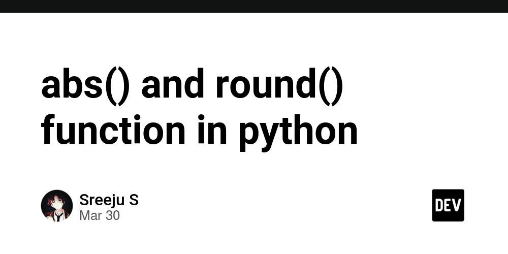 abs() and round() function in python - DEV Community