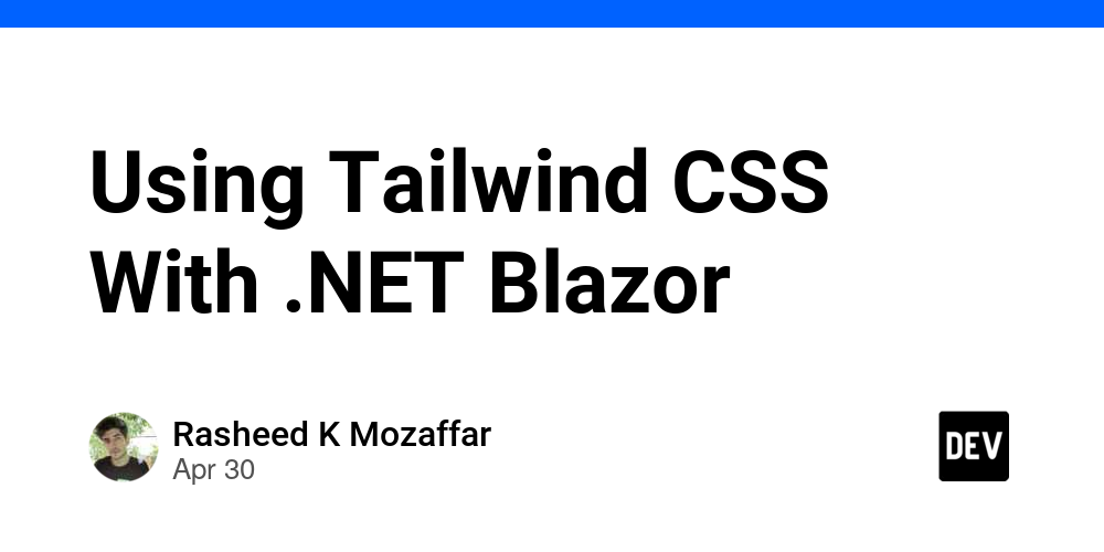 Using Tailwind CSS With .NET Blazor - DEV Community