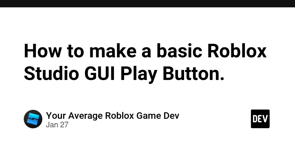 How To Make A Basic Roblox Studio Gui Play Button Dev Community How To Make A Basic Roblox Studio Gui Play Button Dev Community