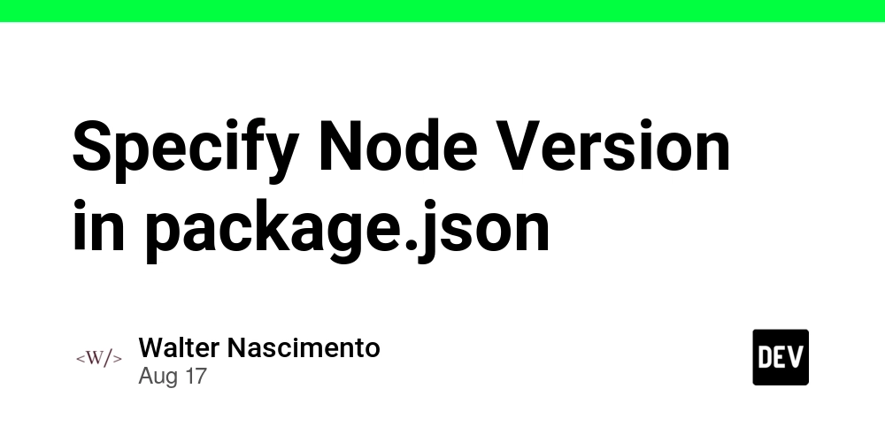 Specify Node Version in package.json DEV Community