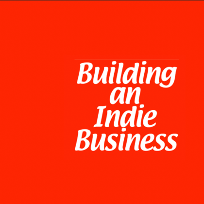 Building an Indie Business