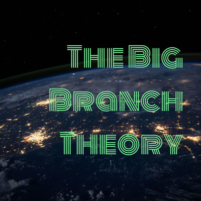 The Big Branch Theory