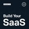 Build Your SaaS