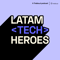 Latam Tech Heroes 