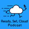 Ready, Set, Cloud Podcast