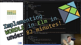 Implementing WORDLE in Elm in under 82 minutes!