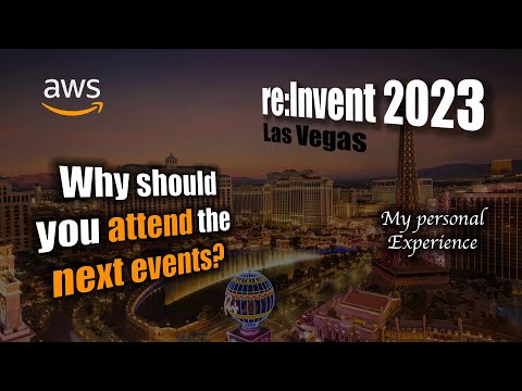 AWS re:Invent 2023 - Why should you attend the future events?