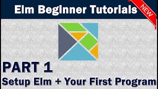 Elm Part 1 - Setup Elm and Write Your First Program