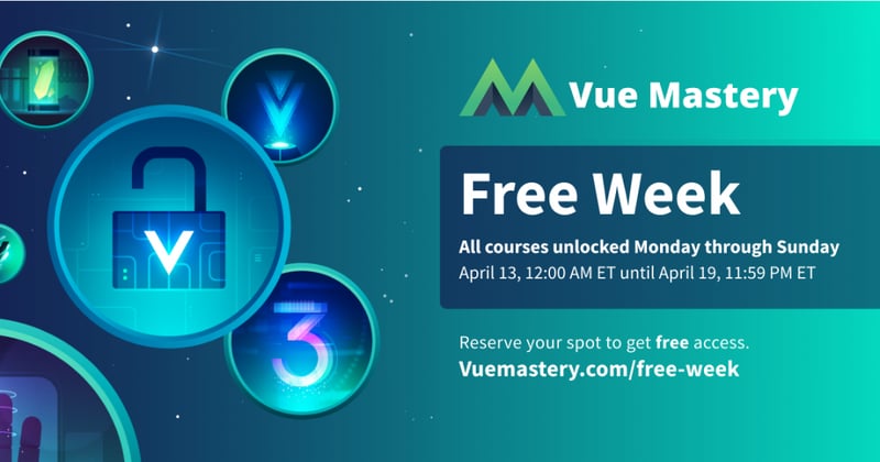 Vue Mastery Free Week banner. From April 13, 12:00 AM ET until April 19 11:59 PM ET