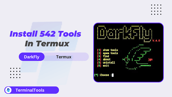 DarkFly Tool for Termux: Install 542 Ethical Hacking Tools Easily