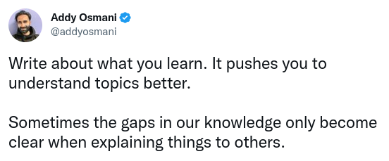 Addy Osmani tweet about learning through writing