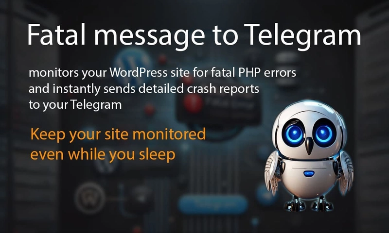 Instantly Get WordPress Fatal Error Alerts in Telegram (with Fatal to Telegram)