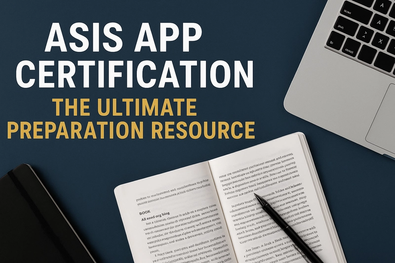 ASIS APP Certification: Everything You Need to Know