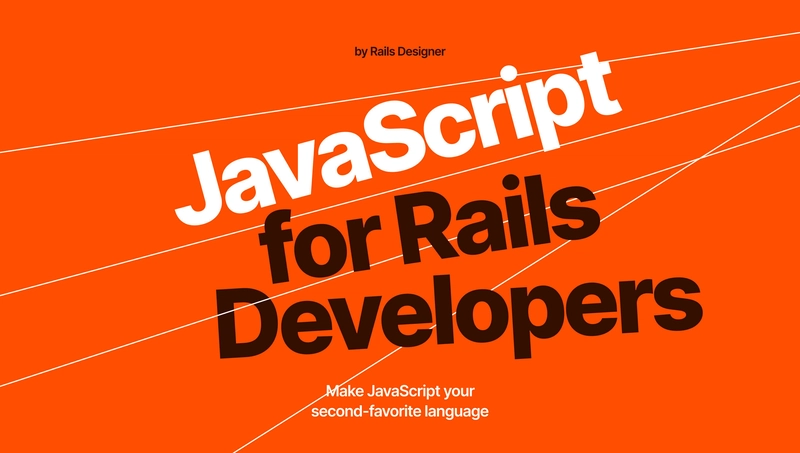 JavaScript for Rails Developers is out now