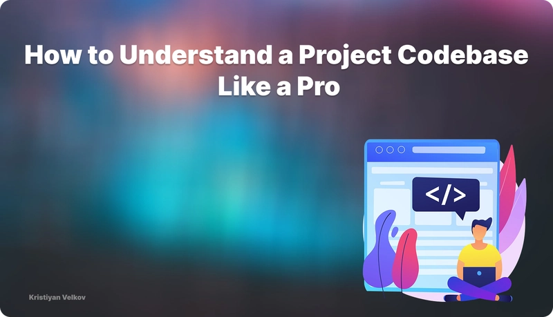How to Understand a Project Codebase Like a Pro