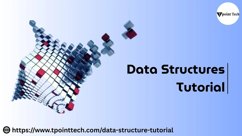 Data Structures Tutorial: A Complete Guide for Beginners