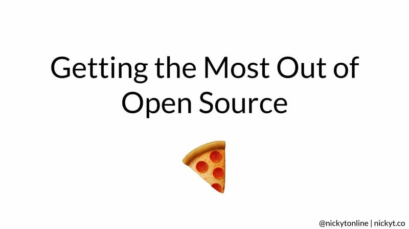 Slide deck for my Hack for LA talk, Getting the Most Out of Open Source