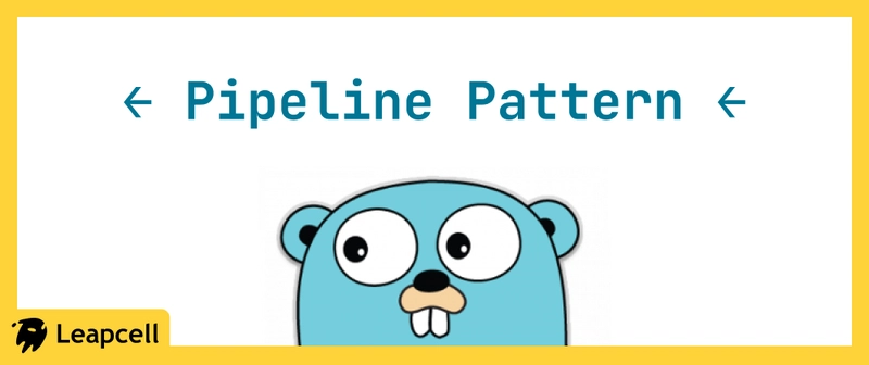 Pipeline Pattern in Go: A Practical Guide