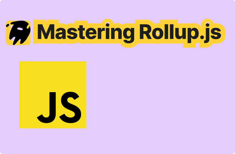 Mastering Rollup.js: From Basics to Advanced