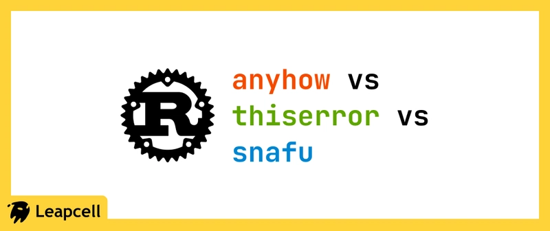 Rust Error Handling Compared: anyhow vs thiserror vs snafu