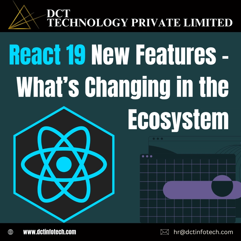 React 19 New Features – What’s Changing in the Ecosystem