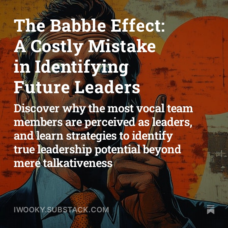 The Babble Effect: A Costly Mistake in Identifying Future Leaders