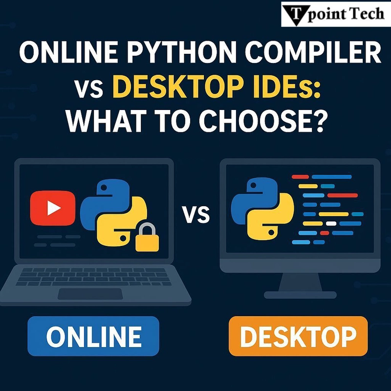 Online Python Compiler vs Desktop IDEs: What to Choose?