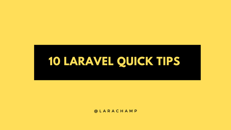 10 Quick Tips About Laravel by Robin Kashyap